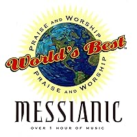 World's Best Praise & Worship: Messianic World's Best Praise & Worship: Messianic MP3 Music