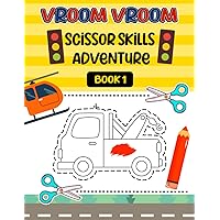 Vroom Vroom! Scissor Skills Adventure Book 1: Vehicles Activity Book for Kids, Learn, Create, and Cut with Excitement! (cutting workbooks for preschool)