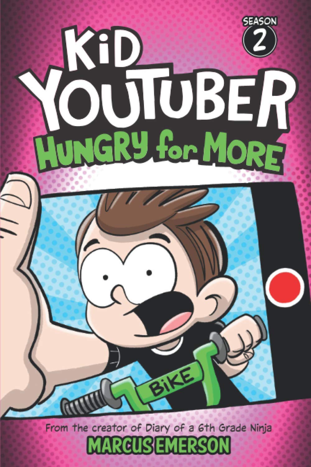 Kid Youtuber 2: Hungry for More: From the Creator of Diary of a 6th Grade Ninja