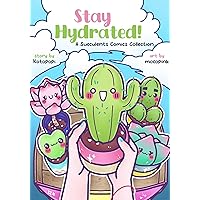 Stay Hydrated: A Succulents Comics Collection