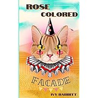 Rose Colored Facade Rose Colored Facade Paperback Kindle