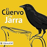 El cuervo y la jarra [The Crow and the Jug] El cuervo y la jarra [The Crow and the Jug] Audible Audiobook