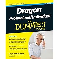 Dragon Professional Individual For Dummies (For Dummies (Computer/tech)) Dragon Professional Individual For Dummies (For Dummies (Computer/tech)) Paperback Kindle