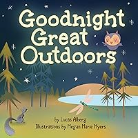 Goodnight Great Outdoors (Nature Time) Goodnight Great Outdoors (Nature Time) Board book Kindle Hardcover