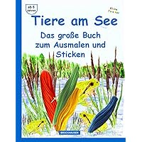Tiere am See: Das große Buch zum Ausmalen und Sticken (German Edition) Tiere am See: Das große Buch zum Ausmalen und Sticken (German Edition) Paperback