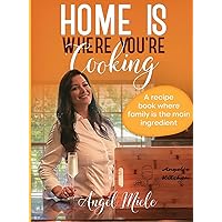 Home Is Where You're Cooking: A Recipe Book Where Family Is the Main Ingredient Home Is Where You're Cooking: A Recipe Book Where Family Is the Main Ingredient Hardcover Kindle Paperback