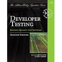Developer Testing: Building Quality into Software (Addison-Wesley Signature Series (Cohn)) Developer Testing: Building Quality into Software (Addison-Wesley Signature Series (Cohn)) Kindle Paperback
