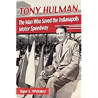 Tony Hulman: The Man Who Saved the Indianapolis Motor Speedway