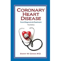 Coronary Heart Disease: From Diagnosis to Treatment Coronary Heart Disease: From Diagnosis to Treatment Paperback Kindle