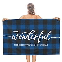 How Wonderful Life is Now You're in The World Beach Towels Sandproof 31x51 No-Shrink Cotton Travel Spa Bathroom Swim Towels Rustic Inspirational Motivational Quote Travel Towel Birthday Gift