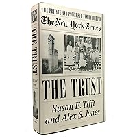 The Trust: The Private and Powerful Family Behind the New York Times The Trust: The Private and Powerful Family Behind the New York Times Hardcover Paperback Audio, Cassette