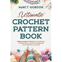 Ultimate Crochet Pattern Book: 4 Manuscripts In 1 Book For The
