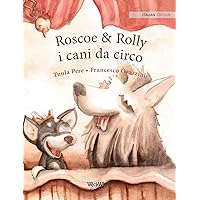 Roscoe & Rolly i cani da circo: Italian Edition of 