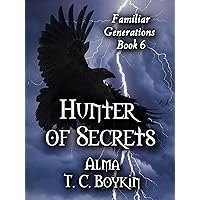 Hunter of Secrets: Familiar Generations Book 6 Hunter of Secrets: Familiar Generations Book 6 Kindle