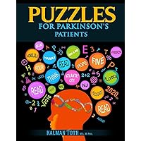 Puzzles for Parkinson's Patients: Regain Reading, Writing, Math & Logic Skills to Live a More Fulfilling Life Puzzles for Parkinson's Patients: Regain Reading, Writing, Math & Logic Skills to Live a More Fulfilling Life Paperback