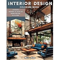 Interior Design Coloring Book: For Adults 30 Modern Interiors To Color For Inspiration and Relaxation