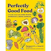 Perfectly Good Food: A Totally Achievable Zero Waste Approach to Home Cooking Perfectly Good Food: A Totally Achievable Zero Waste Approach to Home Cooking Paperback Kindle Audible Audiobook Audio CD