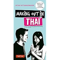 Making Out in Thai: A Thai Language Phrasebook & Dictionary (Fully Revised with New Manga Illustrations and English-Thai Dictionary) (Making Out Books) Making Out in Thai: A Thai Language Phrasebook & Dictionary (Fully Revised with New Manga Illustrations and English-Thai Dictionary) (Making Out Books) Paperback