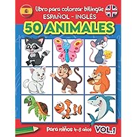 Libro Para Colorear Bilingüe Español Inglés: 50 Animales Fantásticos con Nombres para Colorear para Niños de 4-8 años VOL.1 (Spanish Edition)