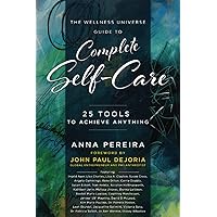 The Wellness Universe Guide to Complete Self-Care: 25 Tools to Achieve Anything The Wellness Universe Guide to Complete Self-Care: 25 Tools to Achieve Anything Paperback Kindle