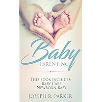 Baby Parenting: 2 Book box set - Newborn Baby, Baby Care. All you need to know about infant and toddler development, sleep, feeding, teeth and more! (Wise Parenting) Baby Parenting: 2 Book box set - Newborn Baby, Baby Care. All you need to know about infant and toddler development, sleep, feeding, teeth and more! (Wise Parenting) Kindle Audible Audiobook Hardcover Paperback