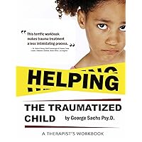Helping The Traumatized Child: A Workbook For Therapists (Helpful Materials To Support Therapists Using TFCBT: Trauma-Focused Cognitive Behavioral ... download of the book.) (TF-CBT EDUCATION) Helping The Traumatized Child: A Workbook For Therapists (Helpful Materials To Support Therapists Using TFCBT: Trauma-Focused Cognitive Behavioral ... download of the book.) (TF-CBT EDUCATION) Paperback