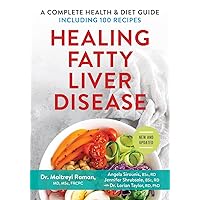 Healing Fatty Liver Disease: A Complete Health and Diet Guide, Including 100 Recipes Healing Fatty Liver Disease: A Complete Health and Diet Guide, Including 100 Recipes Paperback