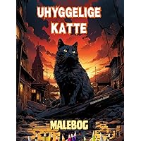 Uhyggelige katte Malebog Fascinerende og kreative scener med skræmmende katte: Utrolig samling af unikke dræberkatte for at øge kreativiteten (Danish Edition)