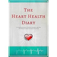 The Heart Health Diary: A Comprehensive Health Journal for the Empowered Heart Disease Survivor: Medical Planner | Blood Pressure Log | Symptom ... Medication Guide | Daily Gratitude Journal The Heart Health Diary: A Comprehensive Health Journal for the Empowered Heart Disease Survivor: Medical Planner | Blood Pressure Log | Symptom ... Medication Guide | Daily Gratitude Journal Paperback