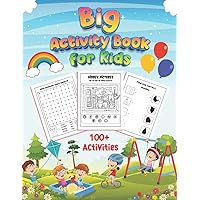 Big Activity Book for Kids: 100+ Creative Activities including Learn to Draw, Mazes, Word Search, Logic Puzzles, Color by Number, Spot the Difference and More