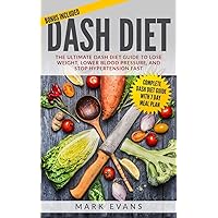 DASH Diet: The Ultimate DASH Diet Guide to Lose Weight, Lower Blood Pressure, and Stop Hypertension Fast (DASH Diet Series) DASH Diet: The Ultimate DASH Diet Guide to Lose Weight, Lower Blood Pressure, and Stop Hypertension Fast (DASH Diet Series) Paperback Kindle Audible Audiobook
