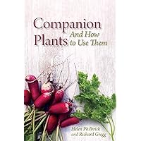 Companion Plants and How to Use Them Companion Plants and How to Use Them Paperback Kindle