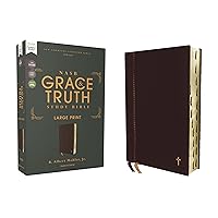 NASB, The Grace and Truth Study Bible (Trustworthy and Practical Insights), Large Print, Leathersoft, Maroon, Red Letter, 1995 Text, Thumb Indexed, Comfort Print NASB, The Grace and Truth Study Bible (Trustworthy and Practical Insights), Large Print, Leathersoft, Maroon, Red Letter, 1995 Text, Thumb Indexed, Comfort Print Imitation Leather