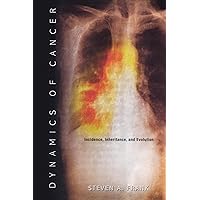 Dynamics of Cancer: Incidence, Inheritance, and Evolution (Princeton Series in Evolutionary Biology) Dynamics of Cancer: Incidence, Inheritance, and Evolution (Princeton Series in Evolutionary Biology) Kindle Paperback