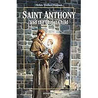 Saint Anthony and the Christ Child (Vision Books) Saint Anthony and the Christ Child (Vision Books) Paperback Hardcover