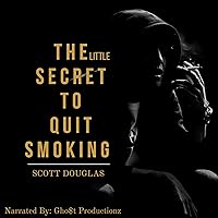 The Little Secret to Quit Smoking The Little Secret to Quit Smoking Audible Audiobook Kindle Hardcover Paperback