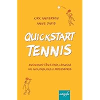 QuickStart Tennis: Ensinando tênis para crianças: Um guia para pais e professores (Portuguese Edition) QuickStart Tennis: Ensinando tênis para crianças: Um guia para pais e professores (Portuguese Edition) Kindle