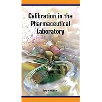 Calibration in the Pharmaceutical Laboratory Calibration in the Pharmaceutical Laboratory Hardcover