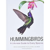 Hummingbirds: A Life-size Guide to Every Species Hummingbirds: A Life-size Guide to Every Species Hardcover Kindle