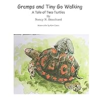 Gramps and Tiny Go Walking: A Tale of Two Turtles Gramps and Tiny Go Walking: A Tale of Two Turtles Audible Audiobook Paperback Kindle