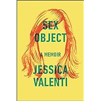 Sex Object: A Memoir Sex Object: A Memoir Kindle Paperback Audible Audiobook Hardcover Audio CD