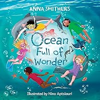 Ocean Full of Wonder: An educational, rhyming book about the magic of the ocean for children (World Full of Wonder) Ocean Full of Wonder: An educational, rhyming book about the magic of the ocean for children (World Full of Wonder) Paperback Kindle Hardcover