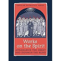 Works on the Spirit (Popular Patristics) Works on the Spirit (Popular Patristics) Paperback Kindle Hardcover