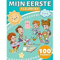 Mijn Eerste Kleurboek voor Kinderen: 100 Alledaagse Dingen en Dieren voor Kinderen (Meisjes en Jongens) van 4-8, 8-12 jaar (Dinosaurus, Auto’s, ... Zeemeermin en veel meer) (Dutch Edition)