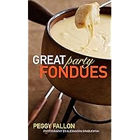 Great Party Fondues Great Party Fondues Hardcover