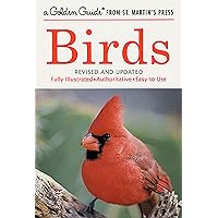 Birds: A Fully Illustrated, Authoritative and Easy-to-Use Guide (A Golden Guide from St. Martin's Press) Birds: A Fully Illustrated, Authoritative and Easy-to-Use Guide (A Golden Guide from St. Martin's Press) Paperback Kindle Mass Market Paperback Library Binding