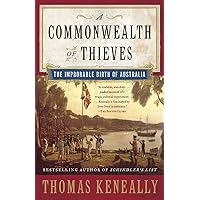 A Commonwealth of Thieves: The Improbable Birth of Australia A Commonwealth of Thieves: The Improbable Birth of Australia Paperback Audible Audiobook Hardcover Audio CD