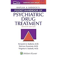 Kaplan & Sadock's Pocket Handbook of Psychiatric Drug Treatment Kaplan & Sadock's Pocket Handbook of Psychiatric Drug Treatment Paperback Kindle