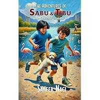 The Adventures of Sabu And Tibu: In Search of Wonder The Adventures of Sabu And Tibu: In Search of Wonder Paperback Kindle