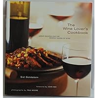 The Wine Lover's Cookbook: Great Recipes for the Perfect Glass of Wine The Wine Lover's Cookbook: Great Recipes for the Perfect Glass of Wine Paperback Kindle